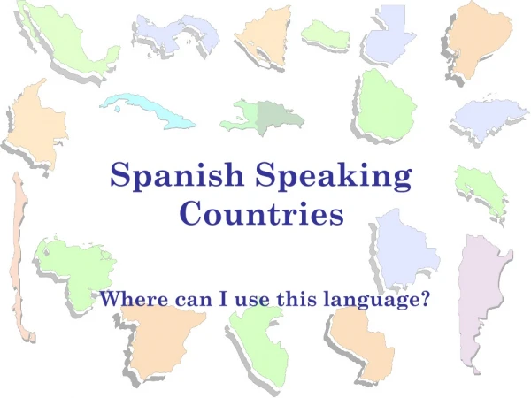 Spanish Speaking Countries