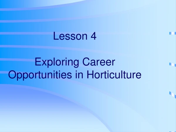 Lesson 4   Exploring Career Opportunities in Horticulture