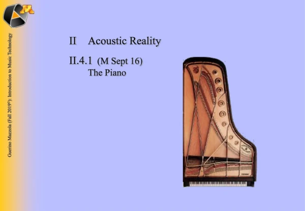 II	Acoustic Reality II.4.1 	 (M Sept 16) 	 The Piano