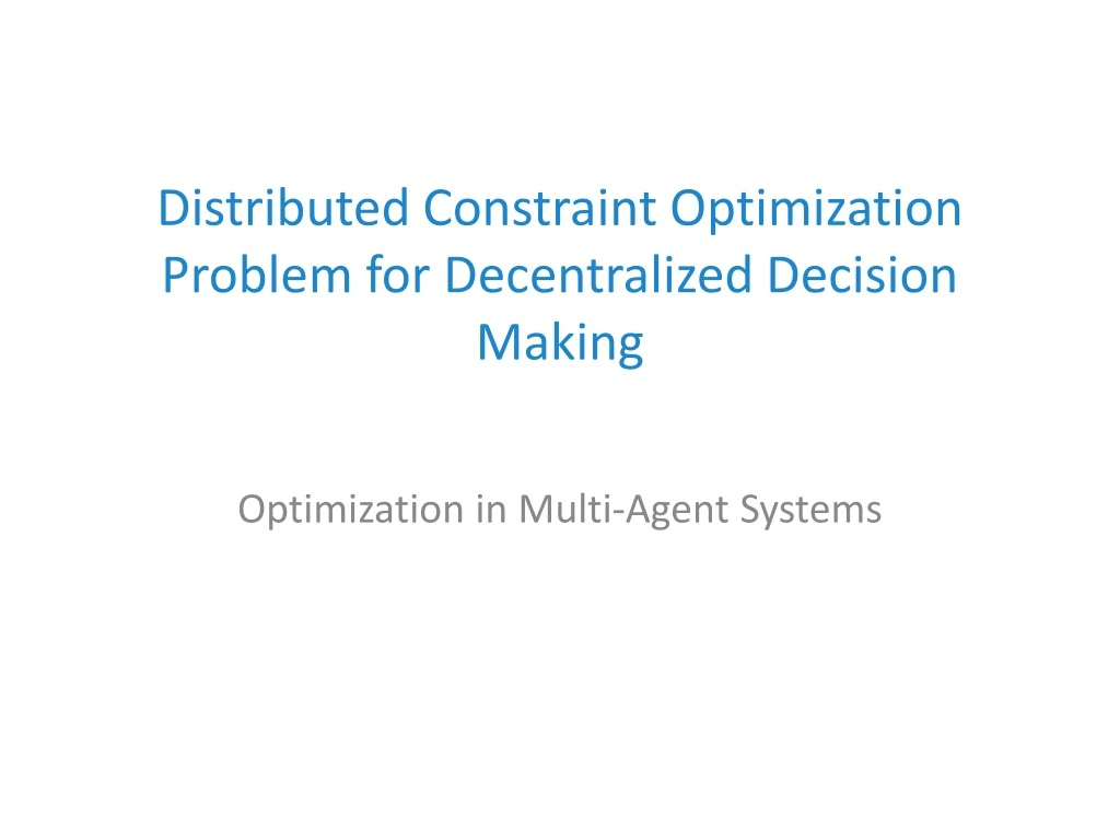 distributed constraint optimization problem for decentralized decision making