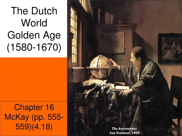 The Dutch World Golden Age (1580-1670)