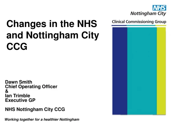 Changes in the NHS and Nottingham City CCG