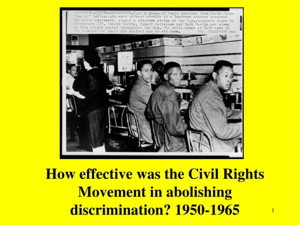 How effective was the Civil Rights Movement in abolishing discrimination? 1950-1965