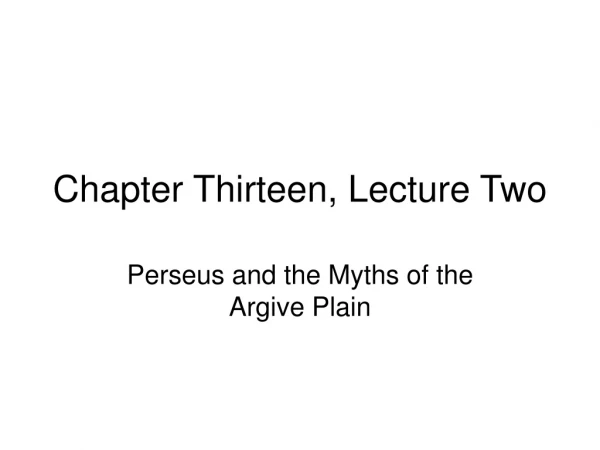 Chapter Thirteen, Lecture Two