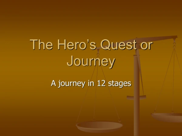 The Hero’s Quest or Journey