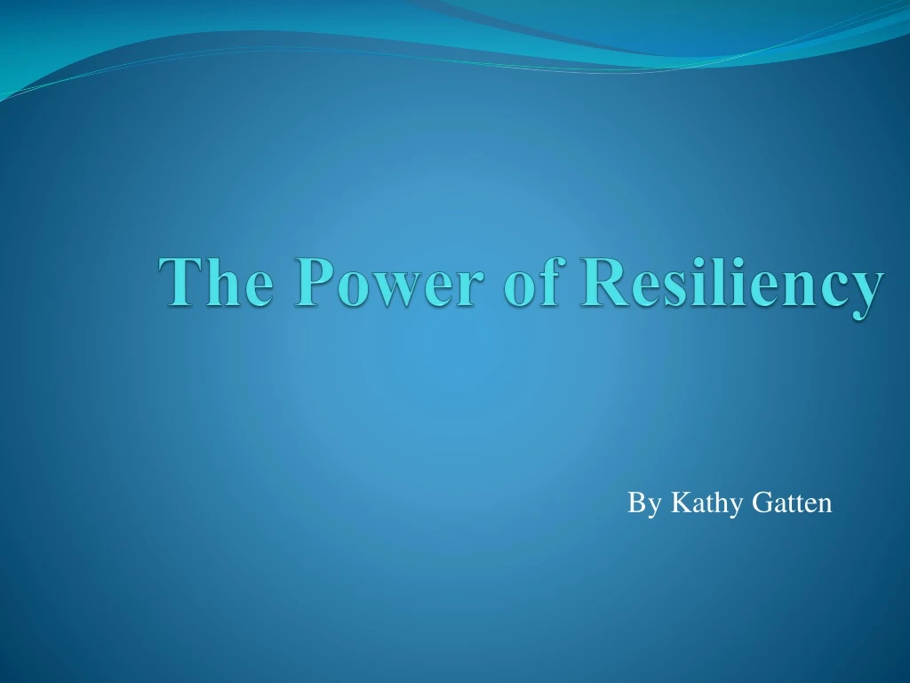 the power of resiliency