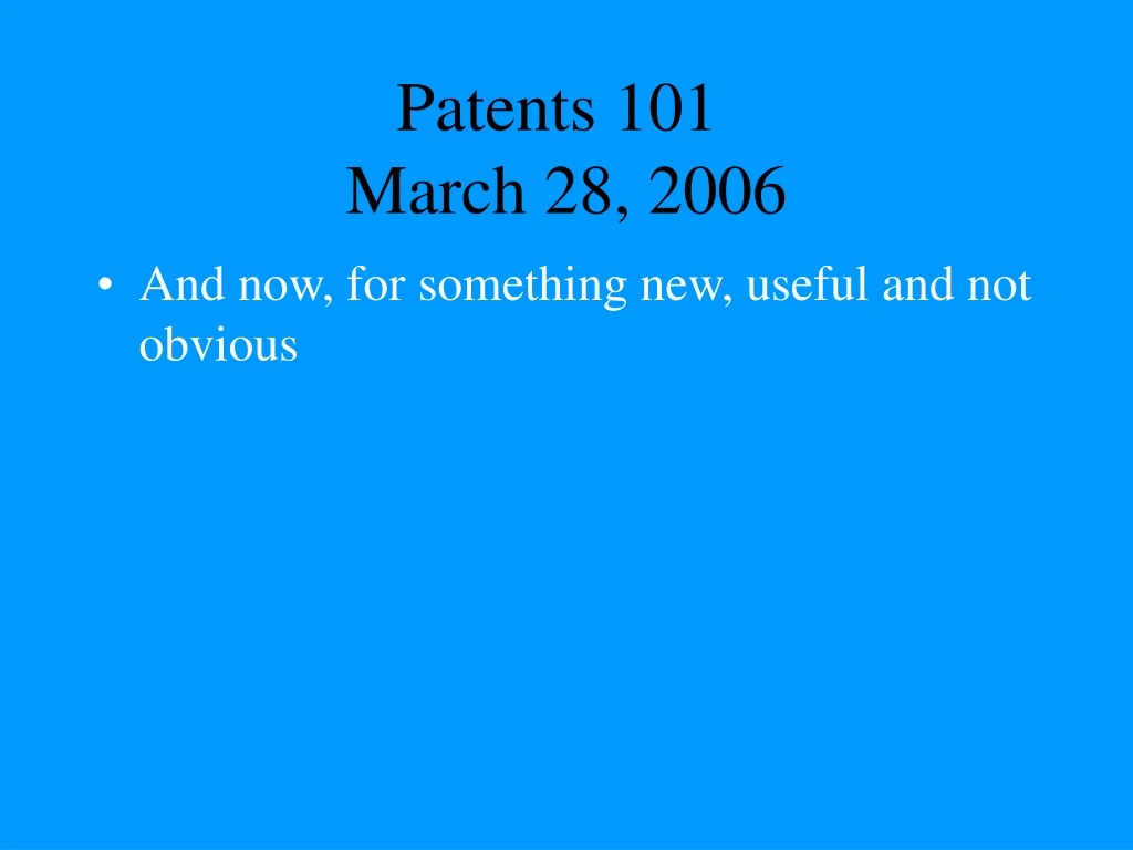 patents 101 march 28 2006