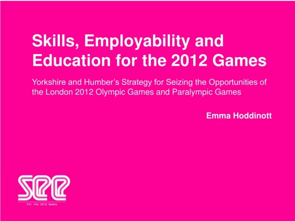 Skills, Employability and  Education for the 2012 Games