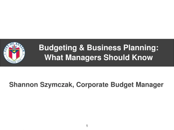 Budgeting &amp; Business Planning: What Managers Should Know