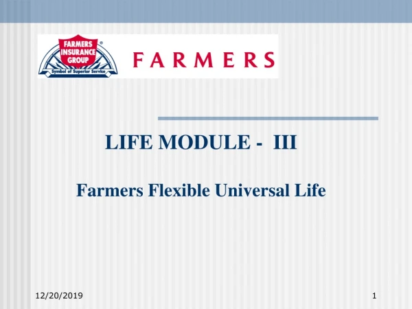 LIFE MODULE -  III Farmers Flexible Universal Life