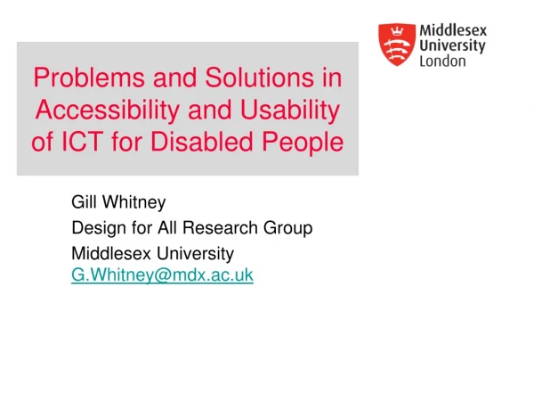 Problems and Solutions in Accessibility and Usability of ICT for Disabled People