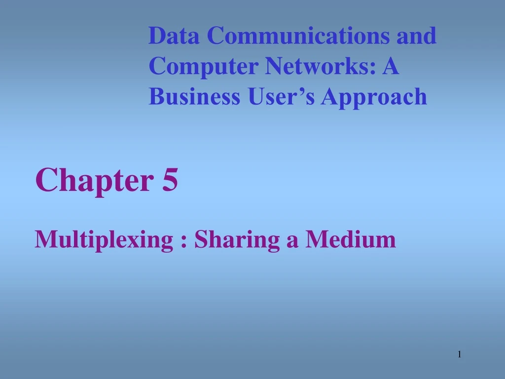 chapter 5 multiplexing sharing a medium
