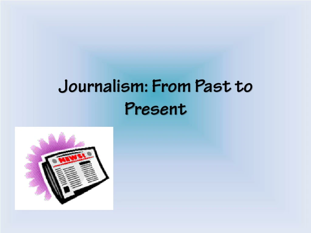 journalism from past to present