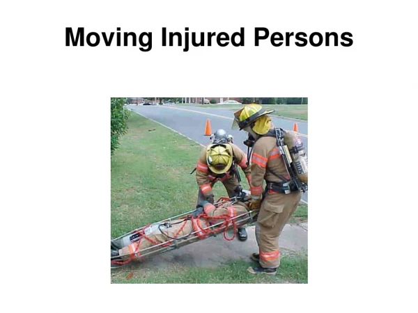 Moving Injured Persons