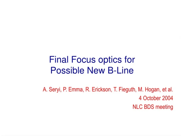 Final Focus optics for  Possible New B-Line