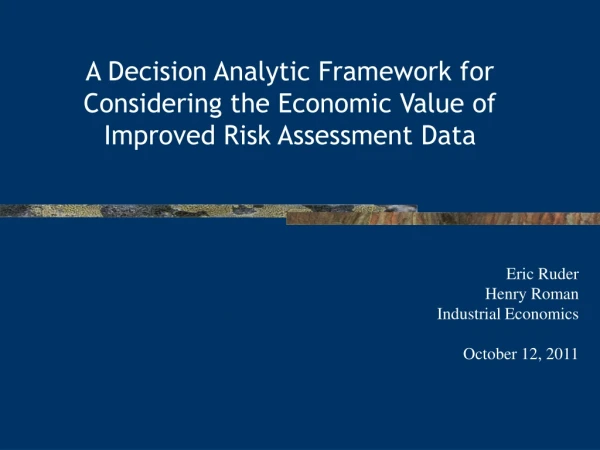 A Decision Analytic Framework for  Considering the Economic Value of