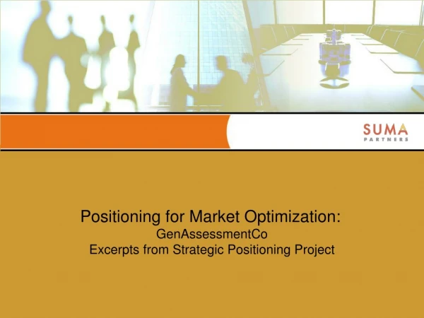 Positioning for Market Optimization: GenAssessmentCo Excerpts from Strategic Positioning Project