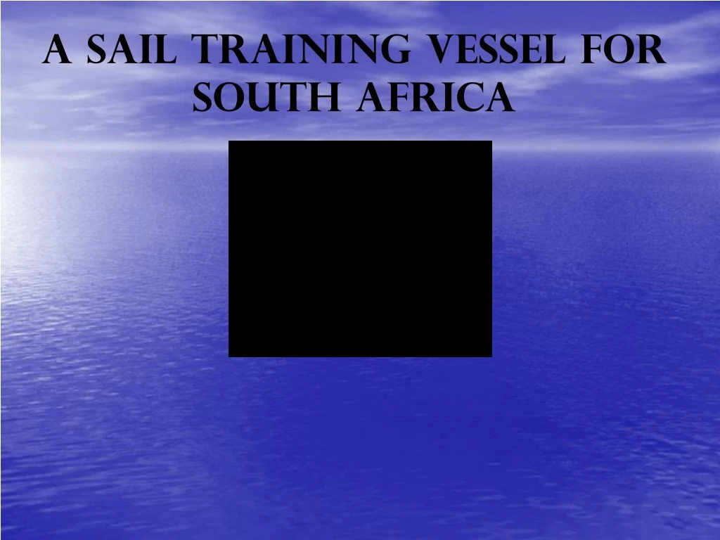 a sail training vessel for south africa