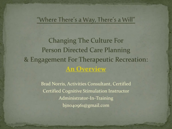 “Where There’s a Way, There’s a Will” Changing The Culture For Person Directed Care Planning