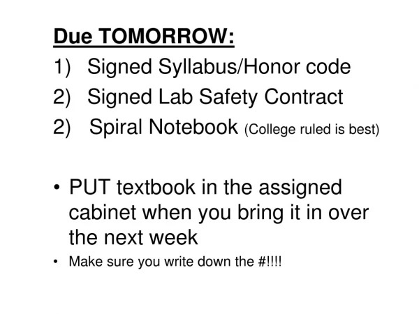 Due TOMORROW: Signed Syllabus/Honor code  Signed Lab Safety Contract