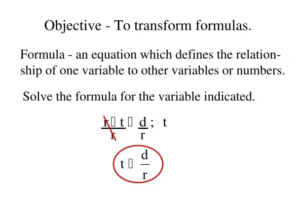 Objective - To transform formulas.