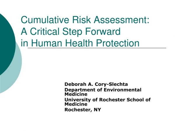 Cumulative Risk Assessment:  A Critical Step Forward in Human Health Protection