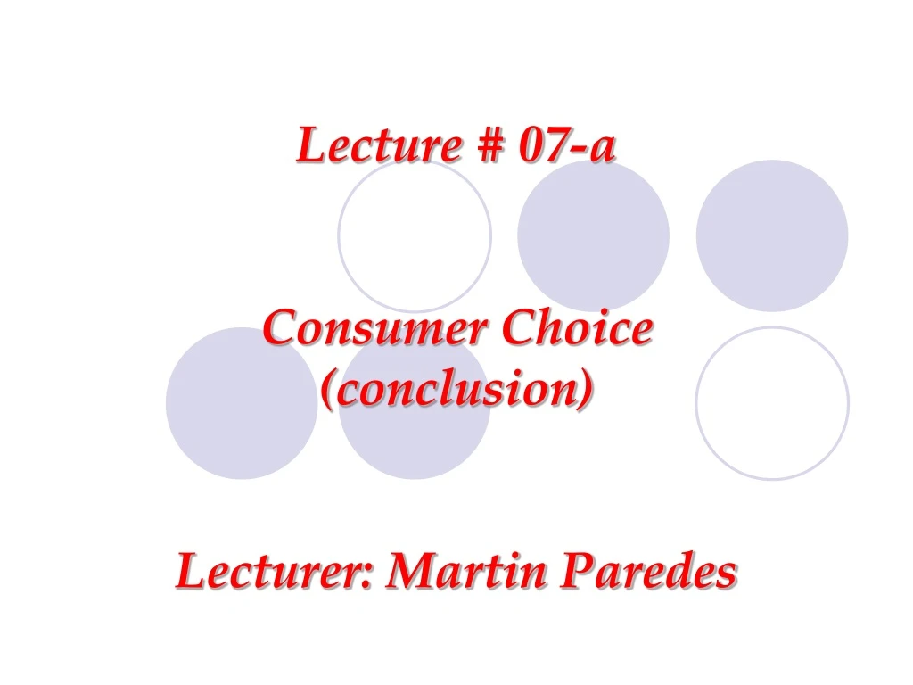 lecture 07 a consumer choice conclusion lecturer