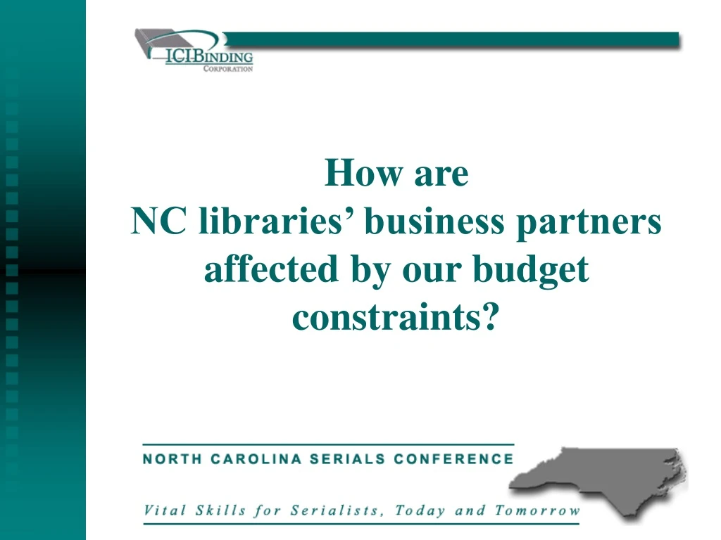 how are nc libraries business partners affected by our budget constraints