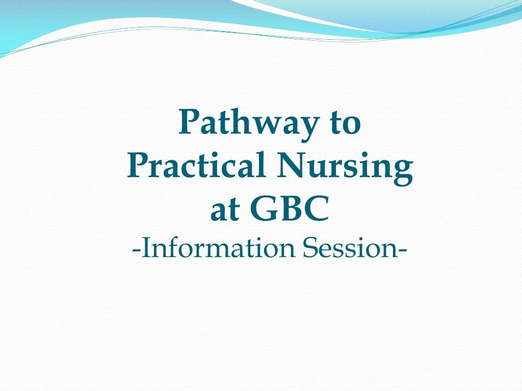 pathway to practical nursing at gbc information session