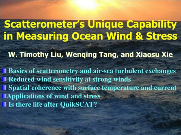 Scatterometer’s Unique Capability in Measuring Ocean Wind &amp; Stress