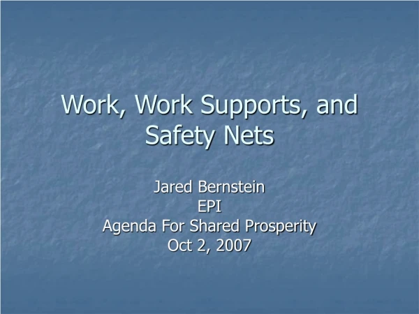 Work, Work Supports, and Safety Nets