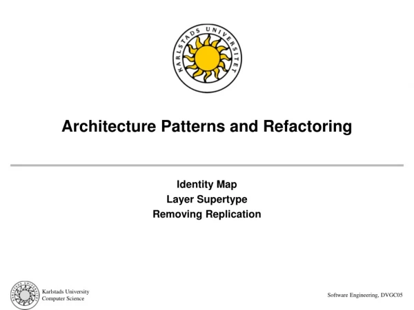 Architecture Patterns and Refactoring