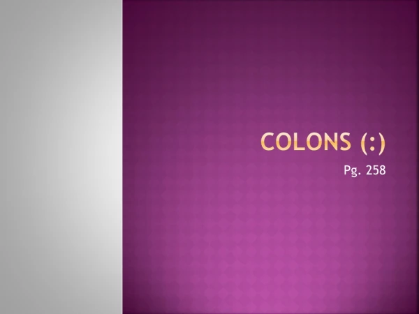 Colons (:)