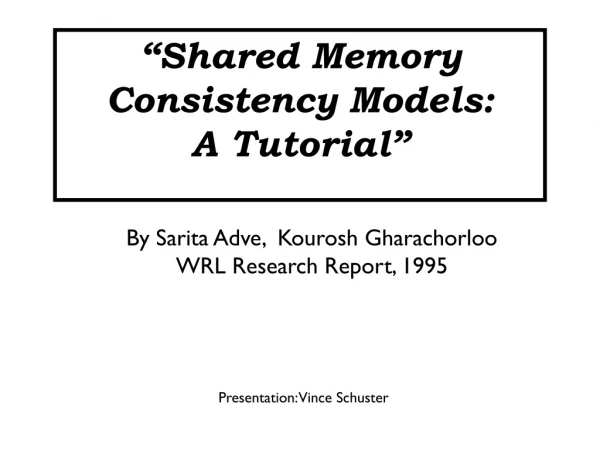 “Shared Memory Consistency Models: A Tutorial”
