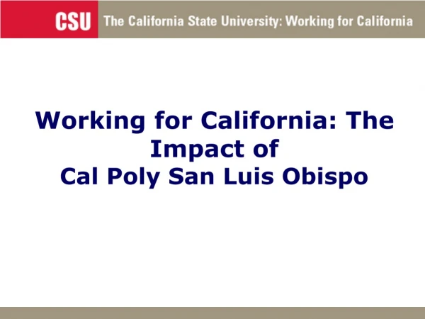 Working for California: The Impact of  Cal Poly San Luis Obispo