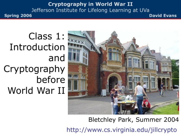 Cryptography in World War II Jefferson Institute for Lifelong Learning at UVa