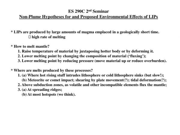 ES 290C 2 nd  Seminar Non-Plume Hypotheses for and Proposed Environmental Effects of LIPs