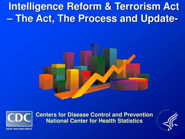 Intelligence Reform &amp; Terrorism Act – The Act, The Process and Update-