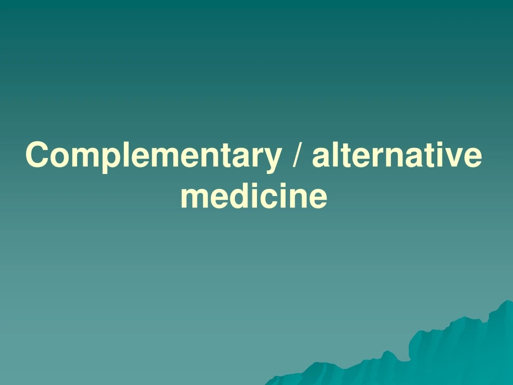 complementary alternative medicine