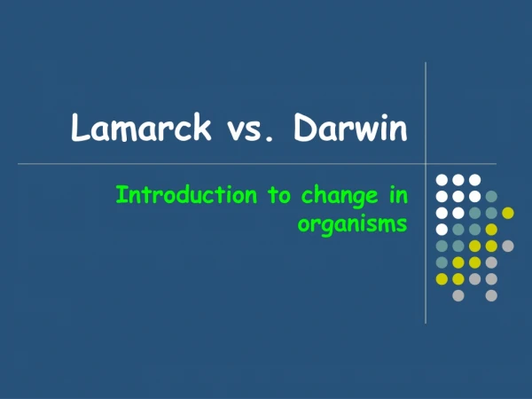 Lamarck vs. Darwin