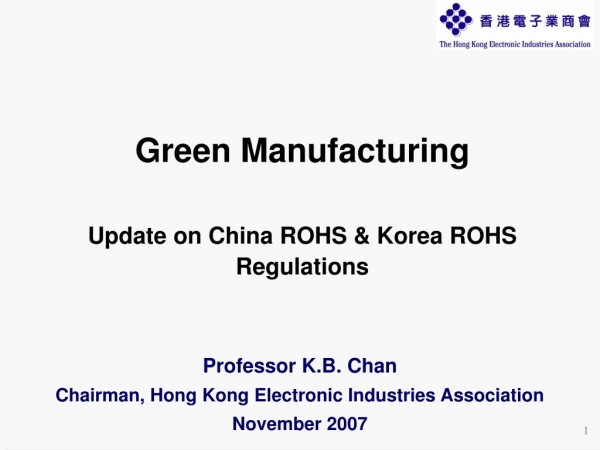 Professor K.B. Chan Chairman, Hong Kong Electronic Industries Association  November 2007