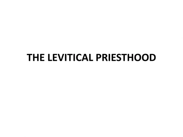 THE LEVITICAL PRIESTHOOD