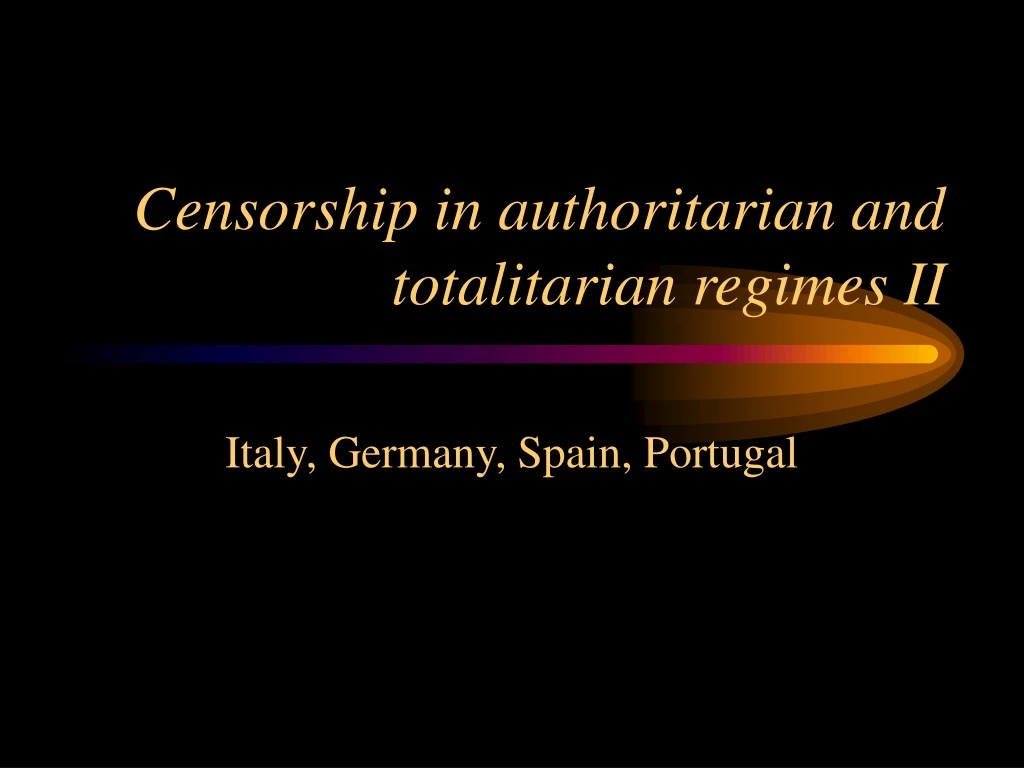 censorship in authoritarian and totalitarian regimes ii