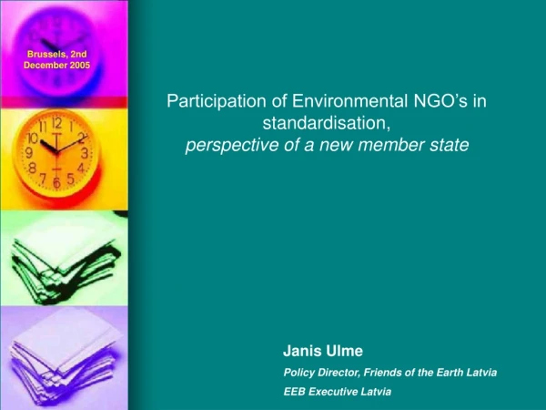 Participation of Environmental NGO’s in standardisation, perspective of a new member state