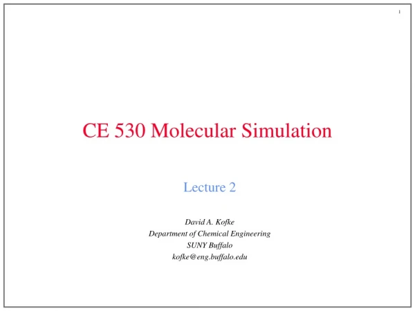 CE 530 Molecular Simulation