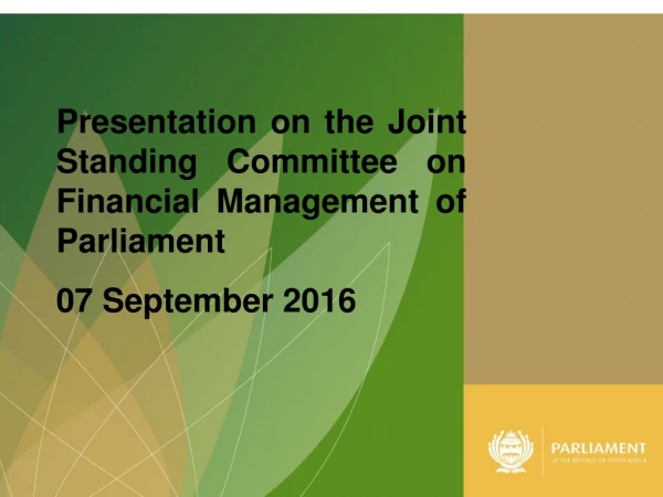 Presentation on the Joint Standing Committee on Financial Management of Parliament