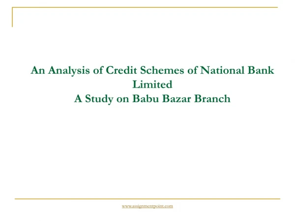 An Analysis of Credit Schemes of National Bank Limited A Study on Babu Bazar Branch
