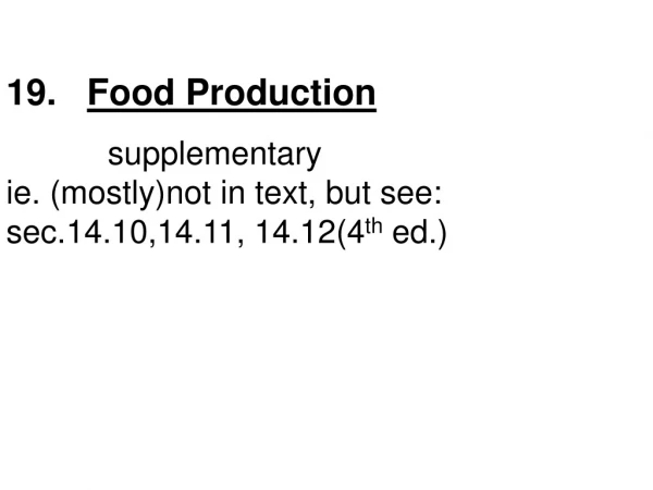 19.    Food Production