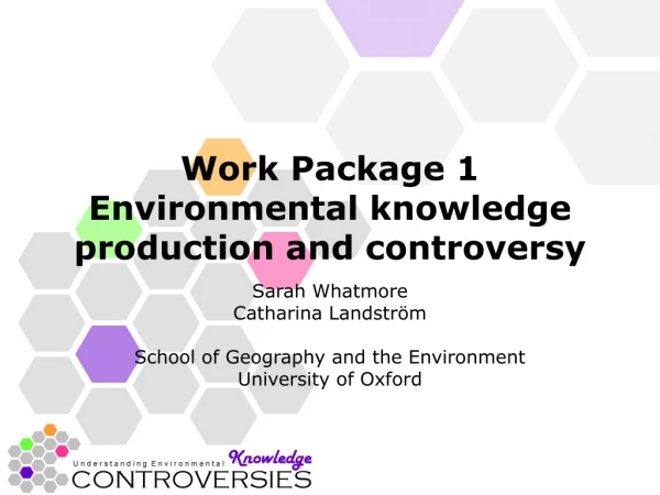 Work Package 1 Environmental knowledge production and controversy