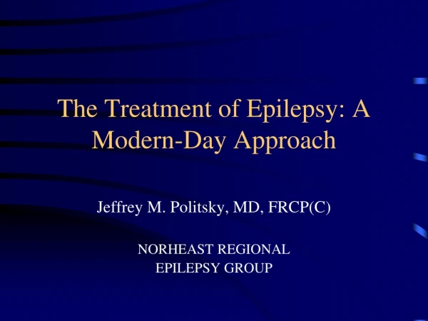 The Treatment of Epilepsy: A Modern-Day Approach